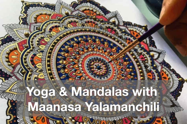 Yoga & Mandalas with Maanasa Yalamanchili